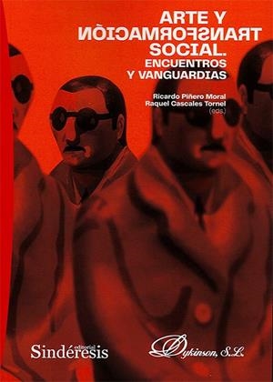 ARTE Y TRANSFORMACION SOCIAL ENCUENTROS Y VANGUARDIAS | 9788411702317 | PIÑERO MORAL, RICARDO