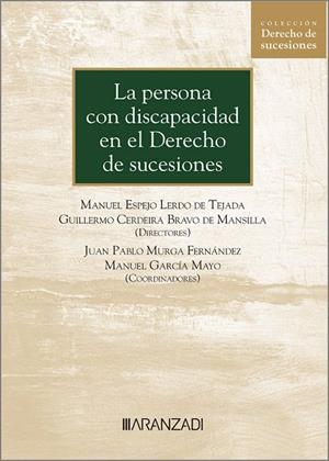 PERSONA CON DISCAPACIDAD EN EL DERECHO DE SUCESIONES | 9788411249454 | CERDEIRA BRAVO DE MANSILLA, GUILLERMO / ESPEJO LERDO DE TEJADA, MANUEL / GARCÍA MAYO, MANUEL
