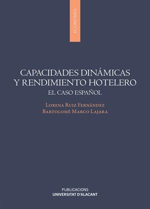 CAPACIDADES DINÁMICAS Y RENDIMIENTO HOTELERO | 9788497178266 | RUIZ FERNÁNDEZ, LORENA