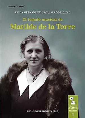 LEGADO MUSICAL DE MATILDE DE LA TORRE, EL | 9788494655234 | HERNÁNDEZ-ÚRCULO RODRÍGUEZ, ZAIDA