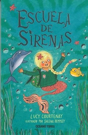 ESCUELA DE SIRENAS 01 | 9786075575100 | COURTENAY, LUCY / DEMPSEY, SHEENA