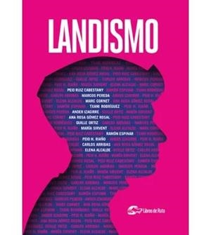 LANDISMO | 9788412558562 | IZAGIRRE OLAIZOLA, ANDER / RIAÑO, PEIO H. / GÓMEZ ROSAL, ANA ROSA / ARRIBAS LÁZARO, CARLOS