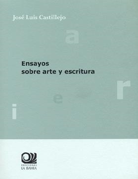 ENSAYOS SOBRE ARTE Y ESCRITURA | 9788493919177 | CASTILLEJO, JOSE LUIS
