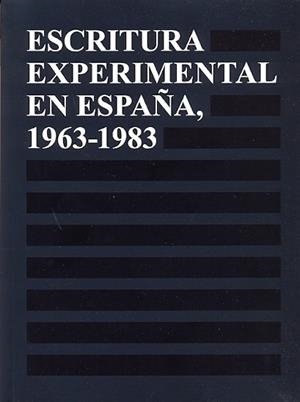 ESCRITURA EXPERIMENTAL EN ESPAÑA, 1963-1983 | 9788494196959