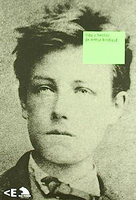 VIDA Y HECHOS DE ARTHUR RIMBAUD | 9788496917088
