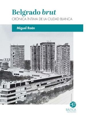 BELGRADO BRUT | 9788412546569 | ROÁN, MIGUEL