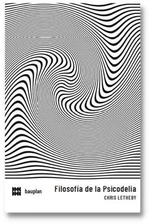 FILOSOFÍA DE LA PSICODELIA | 9788409449569 | LETHEBY, CHRIS