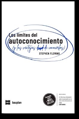 LÍMITES DEL AUTOCONOCIMIENTO (Y LAS VENTAJAS DE CONOCERLOS), LOS | 9788409449583 | FLEMING, STEPHEN M.
