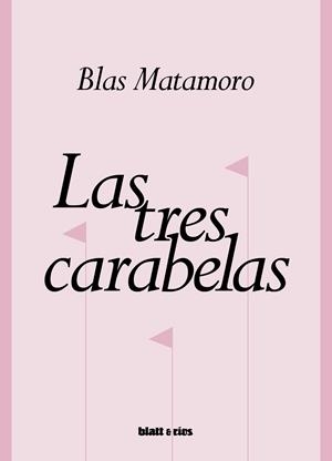 TRES CARABELAS, LAS | 9788412327038 | MATAMORO, BLAS