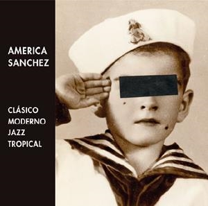 AMERICA SANCHEZ. CLÁSICO, MODERNO, JAZZ Y TROPICAL | 9788412020342 | GONZÁLEZ DE RIANCHO, JUAN