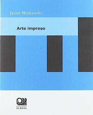 ARTE IMPRESO | 9788494612886 | MADERUELO, JAVIER