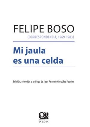 FELIPE BOSO. CORRESPONDENCIA 1969-1983 | 9788494612848 | GONZÁLEZ FUENTES, JUAN ANTONIO