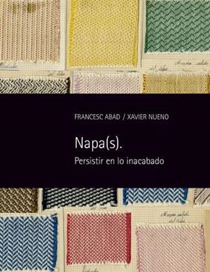 NAPA(S). PERSISTIR EN LO INACABADO | 9788494612831 | ABAD, FRANCISCO