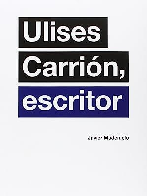 ULISES CARRIÓN, ESCRITOR | 9788494196966 | MADERUELO, J.