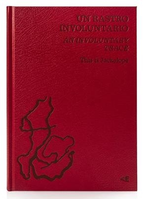 RASTRO INVOLUNTARIO, UN / AN INVOLUNTARY TRACE | 9788409368907 | VARIOS AUTORES