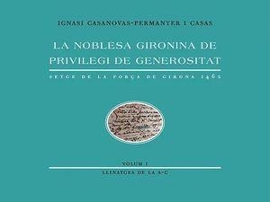 NOBLESA GIRONINA DE PRIVILEGI DE GENEROSITAT, LA - VOL. I (A-C) | 9788412524741 | CASANOVAS-PERMANYER, IGNASI