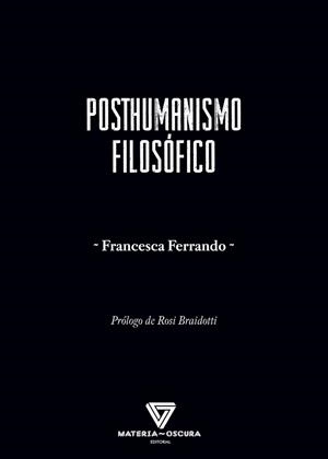 POSTHUMANISMO FILOSÓFICO | 9788412377590 | FERRANDO, FRANCESCA