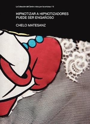 HIPNOTIZAR A HIPNOTIZADORES PUEDE SER ENGAÑOSO | 9788478077243 | MATESANZ, CHELO