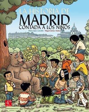 HISTORIA DE MADRID CONTADA A LOS NIÑOS, LA | 9788498735062 | LOPEZ CARCELEN