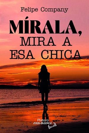 MÍRALA, MIRA A ESA CHICA | 9788419492531 | COMPANY POMAR, FELIPE