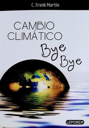 CAMBIO CLIMÁTICO BYE BYE | 9788412615241 | MARTIN, C. FRANK