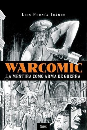 WARCOMIC : LA MENTIRA COMO ARMA DE GUERRA | 9788412678734 | PERNÍA IBAÑEZ, LUIS