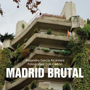 MADRID BRUTAL | 9788498735086 | GARCIA ALCANTARA