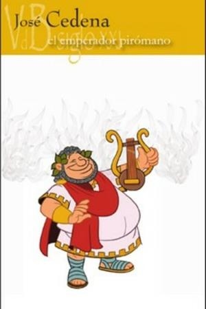 EMPERADOR PIROMANO, EL | 9788418332968 | CEDENA, JOSE