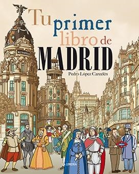 TU PRIMER LIBRO DE MADRID | 9788498735055 | LOPEZ CARCELEN, PEDRO