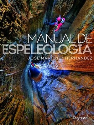 MANUAL DE ESPELEOLOGIA | 9788498296365 | MARTINEZ HERNANDEZ, JOSE
