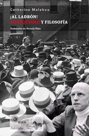 ¡AL LADRON! ANARQUISMO Y FILOSOFIA | 9789878956152 | MALABOU, CATHERINE