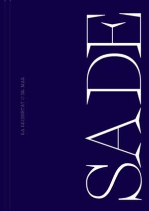 SADE, LA LLIBERTAT O EL MAL | 9788419091659 | CENTRE DE CULTURA CONTEMPORÀNIA DE BARCELONA