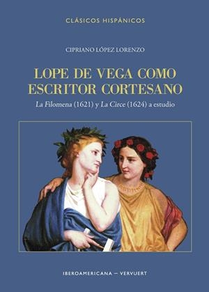 LOPE DE VEGA COMO ESCRITOR CORTESANO | 9788491923695 | LÓPEZ LORENZO, CIPRIANO