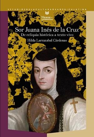 SOR JUANA INÉS DE LA CRUZ | 9788491923466 | LARRAZABAL CÁRDENAS, HILDA