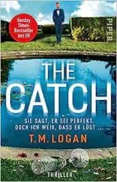 CATCH, THE | 9783492318686 | LOGAN, T. M.