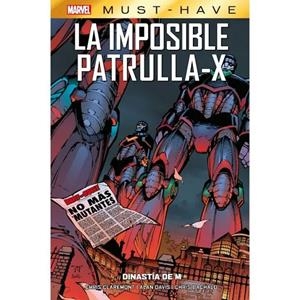 MARVEL MUST-HAVE. LA IMPOSIBLE PATRULLA-X 04 : DINASTIA DE M | 9788411504980 | LOPRESTI, AARON / GREEN, RANDY / BACHALO, CHRIS