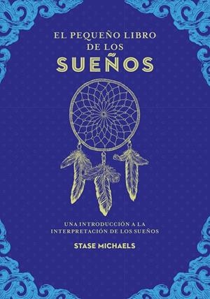 PEQUEÑO LIBRO DE LOS SUEÑOS, EL | 9788441442443 | MICHAELS, STASE