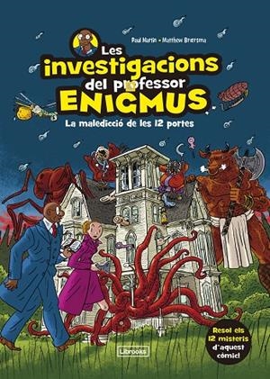 INVESTIGACIONS DEL PROFESSOR ENIGMUS 01, LES : LA MALEDICCIÓ DE LES 12 PORTES | 9788412683936 | BROERSMA, MATTHEW / MARTIN, PAUL