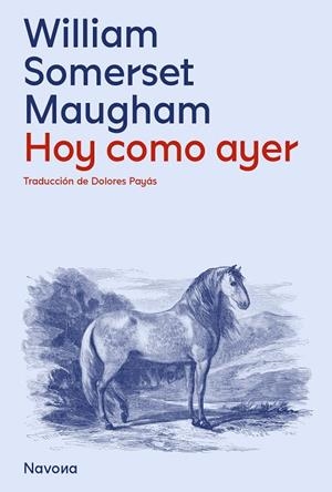 HOY COMO AYER | 9788419552099 | SOMERSET MAUGHAM, WILLIAM