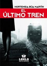 ÚLTIMO TREN, EL | 9788412679663 | BÚA MARTÍN, HORTENSIA