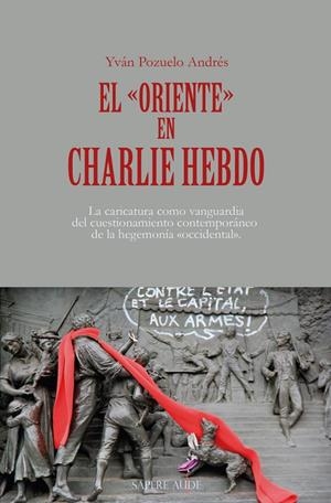 ORIENTE EN CHARLIE HEBDO, EL | 9788419343598 | POZUELO ANDRÉS, YVÁN