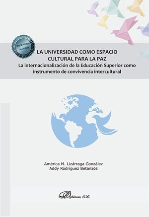 UNIVERSIDAD COMO ESPACIO CULTURAL PARA LA PAZ, LA | 9788411702638 | LIZÁRRAGA GONZÁLEZ, AMÉRICA M. / RODRÍGUEZ BETANZOS, ADDY