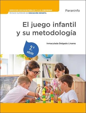 JUEGO INFANTIL Y SU METODOLOGIA 2 (EDICION 2023) | 9788428360067 | DELGADO LINARES, INMACULADA