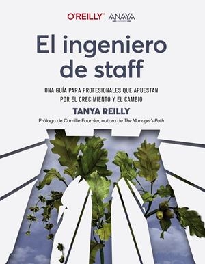 INGENIERO DE STAFF, EL. UNA GUÍA PARA PROFESIONALES QUE APUESTAN POR EL CRECIMIENTO Y EL CAMBIO | 9788441548206 | REILLY, TANYA