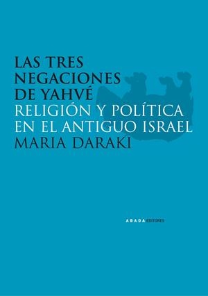 TRES NEGACIONES DE YAHVÉ, LAS | 9788496258983 | DARAKI, MARIA