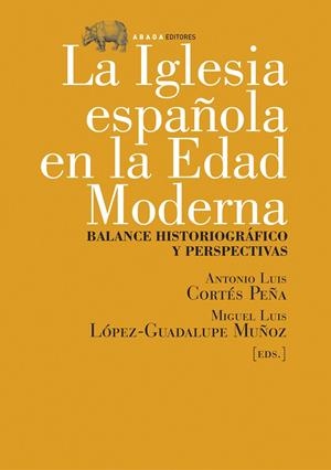 IGLESIA ESPAÑOLA EN LA EDAD MODERNA, LA | 9788496775107 | CORTES / LOPEZ-GUADALUPE