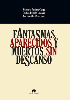 FANTASMAS, APARECIDOS Y MUERTOS SIN DESCANSO | 9788416160037 | VARIOS AUTORES