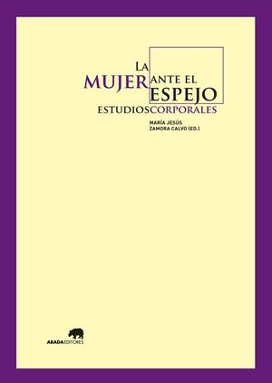 MUJER ANTE EL ESPEJO, LA: ESTUDIOS CORPORALES | 9788415289791 | VARIOS AUTORES