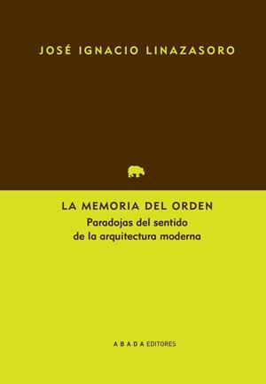 MEMORIA DEL ORDEN, LA | 9788415289807 | LINAZASORO, JOSÉ IGNACIO