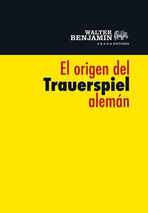 ORIGEN DEL TRAUERSPIEL ALEMÁN, EL | 9788415289289 | BENJAMIN, WALTER